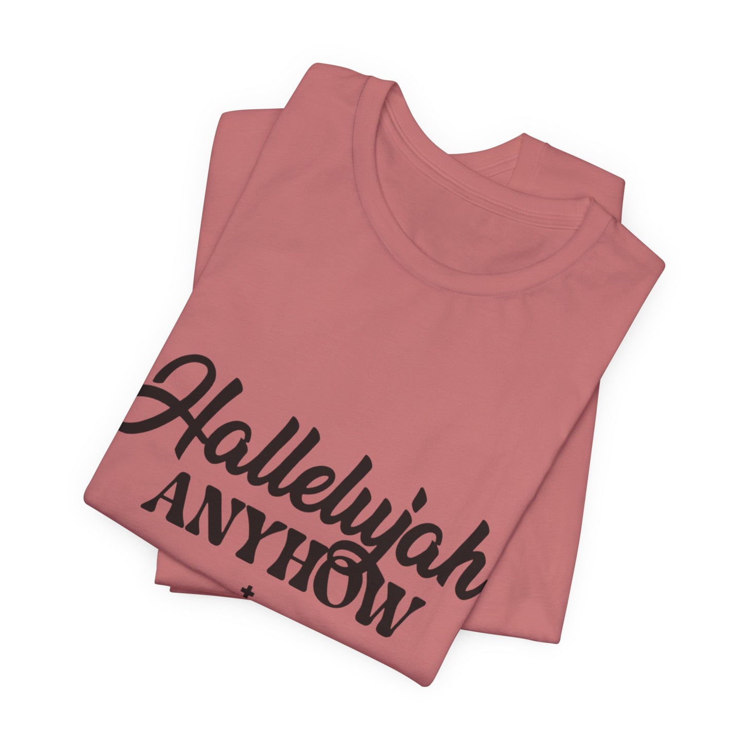 Hallelujah Anyhow | KFA Tee